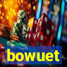 bowuet