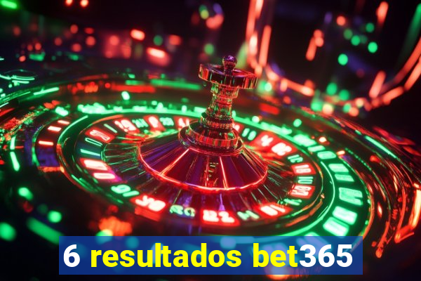 6 resultados bet365