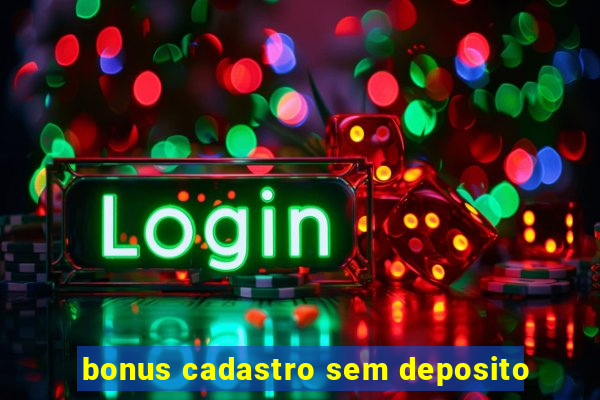 bonus cadastro sem deposito