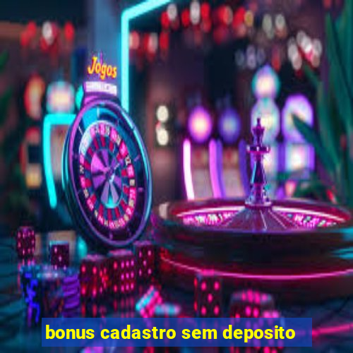 bonus cadastro sem deposito