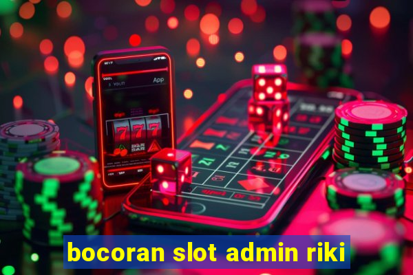 bocoran slot admin riki