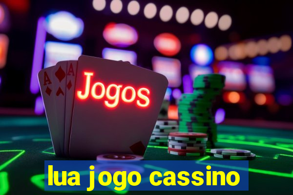 lua jogo cassino