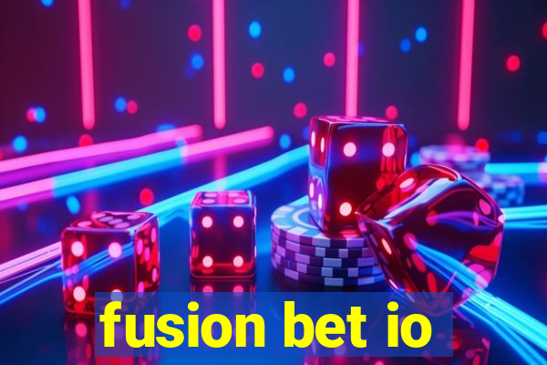 fusion bet io