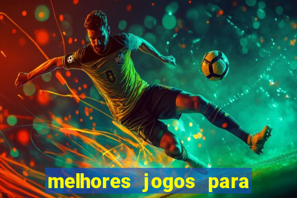 melhores jogos para android de todos os tempos