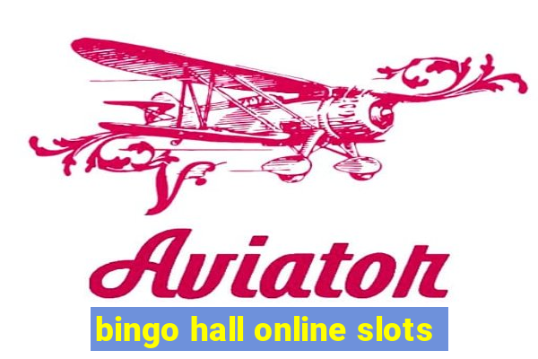 bingo hall online slots