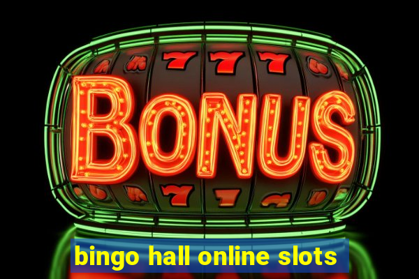 bingo hall online slots