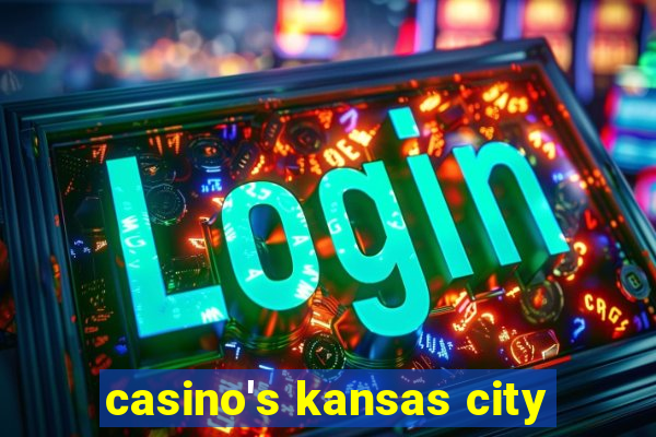 casino's kansas city