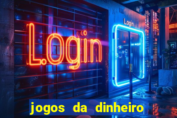 jogos da dinheiro de verdade