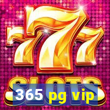 365 pg vip