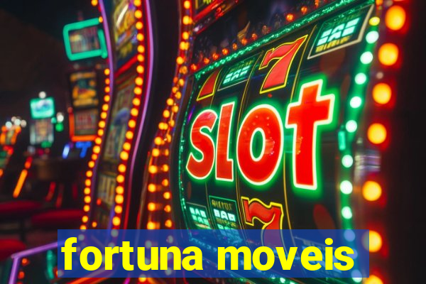 fortuna moveis