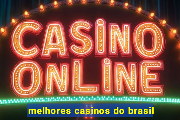 melhores casinos do brasil