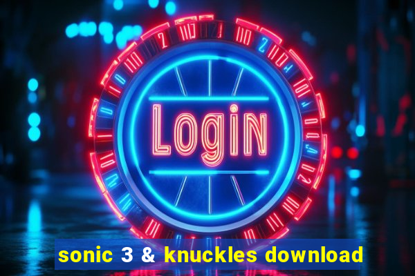 sonic 3 & knuckles download