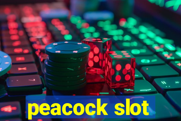 peacock slot