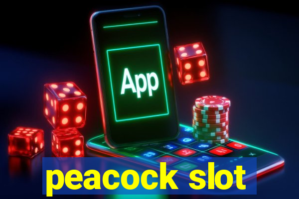 peacock slot