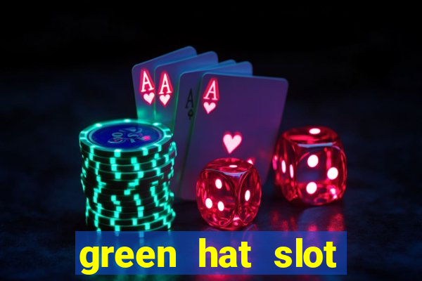 green hat slot free play