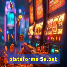 plataforma 5e.bet