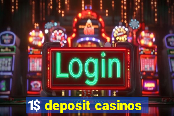 1$ deposit casinos