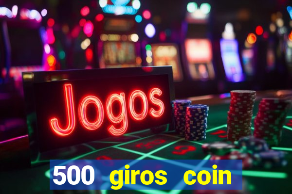 500 giros coin master gr谩tis