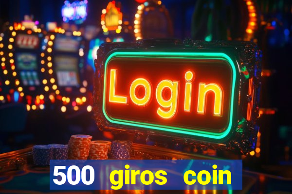 500 giros coin master gr谩tis