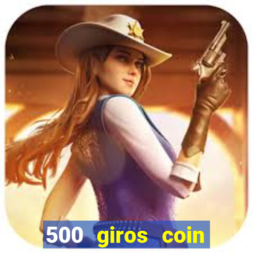 500 giros coin master gr谩tis