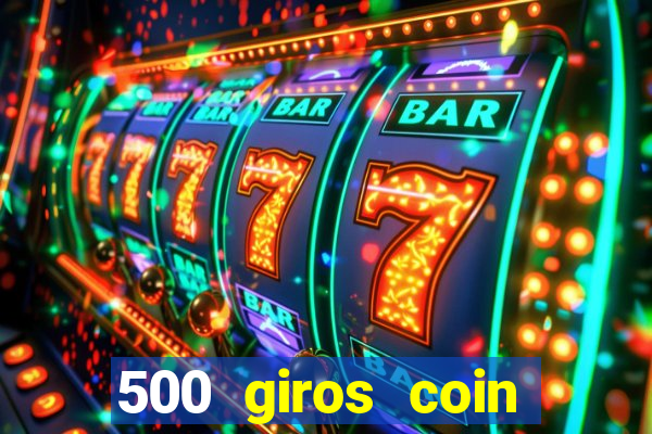 500 giros coin master gr谩tis