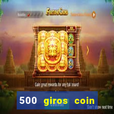 500 giros coin master gr谩tis