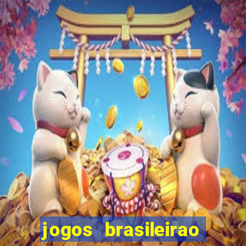 jogos brasileirao serie a