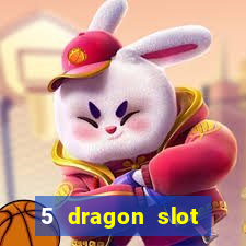 5 dragon slot machine free play