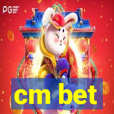 cm bet