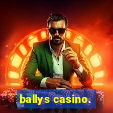 ballys casino.