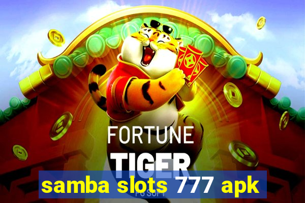 samba slots 777 apk