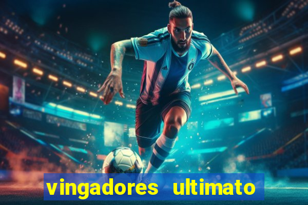 vingadores ultimato assistir dublado