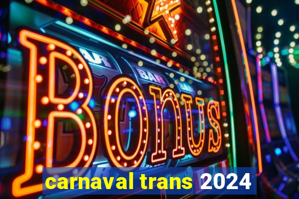 carnaval trans 2024