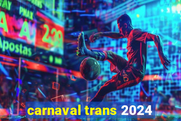 carnaval trans 2024