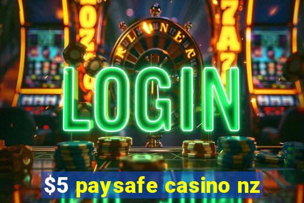 $5 paysafe casino nz