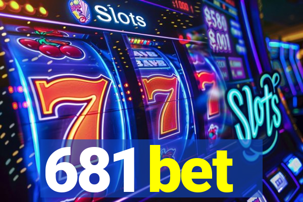 681 bet