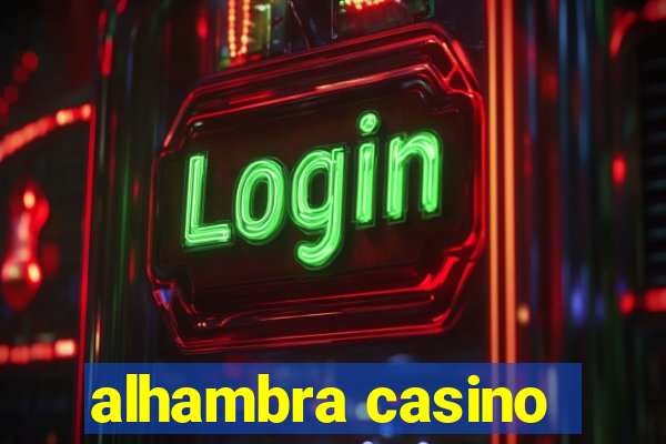 alhambra casino