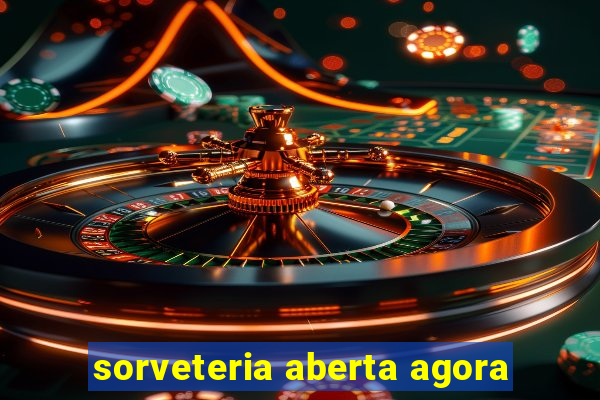 sorveteria aberta agora