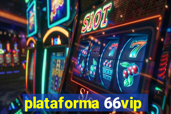 plataforma 66vip