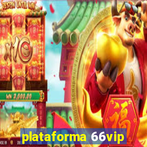 plataforma 66vip