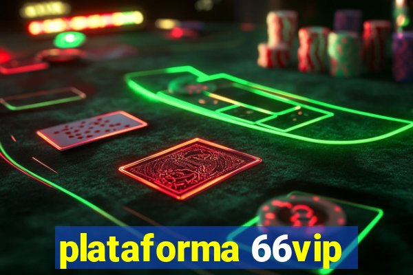 plataforma 66vip