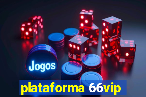 plataforma 66vip