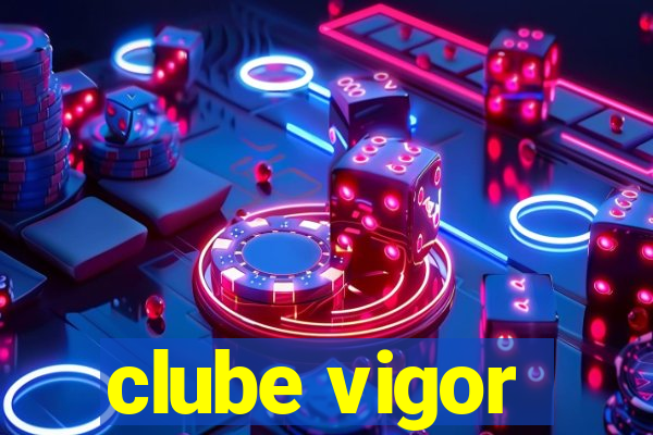 clube vigor