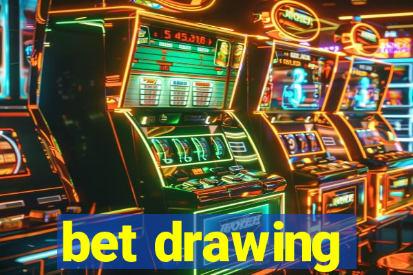 bet drawing