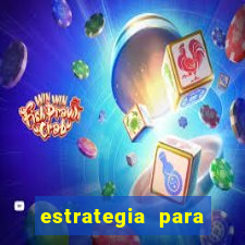 estrategia para jogos slots