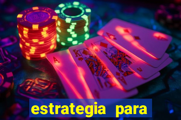 estrategia para jogos slots