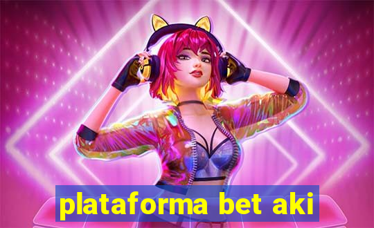 plataforma bet aki