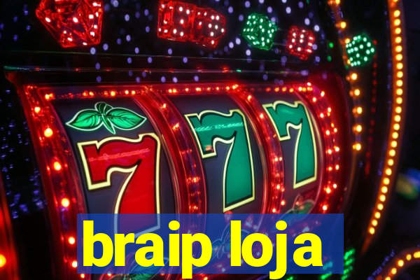 braip loja