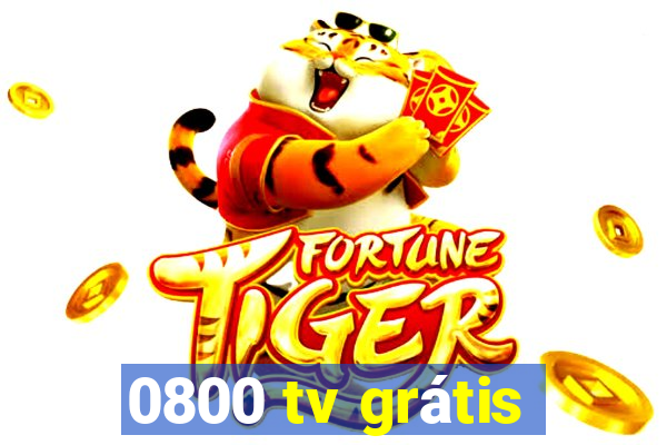 0800 tv grátis