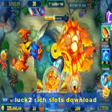 luck2 rich slots download